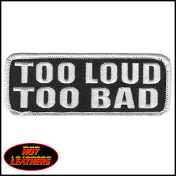 Too loud, Too bad -4" X 2"