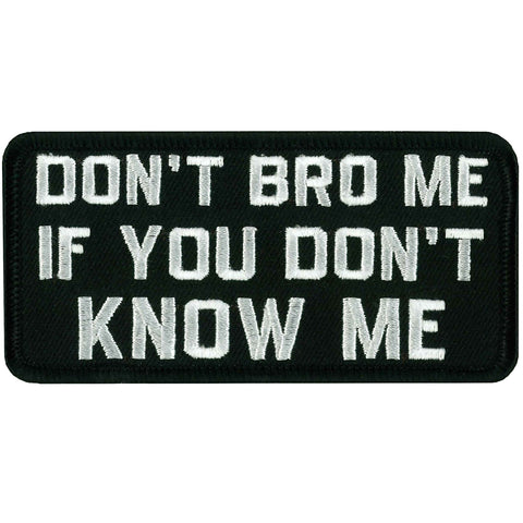 Don't bro me if you don't know me