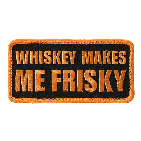 Whiskey Makes Me Frisky -4" X 2"