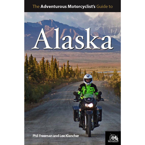 Adventurous Motorcyclist's Guide to Alaska Book